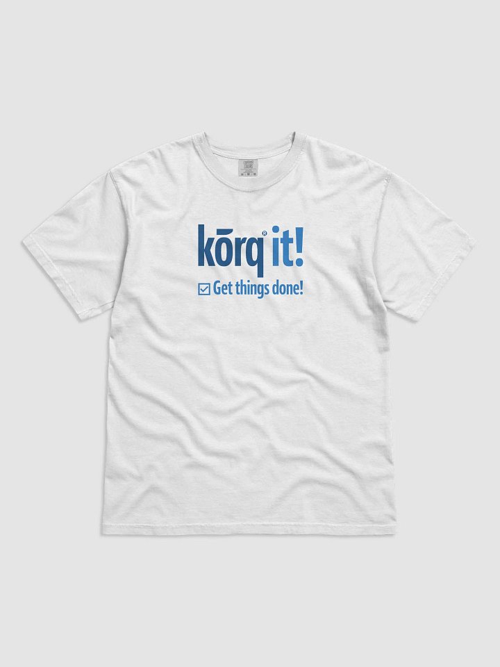 Korq it! Get Things Done! Comfort Colors T-Shirt product image (14)