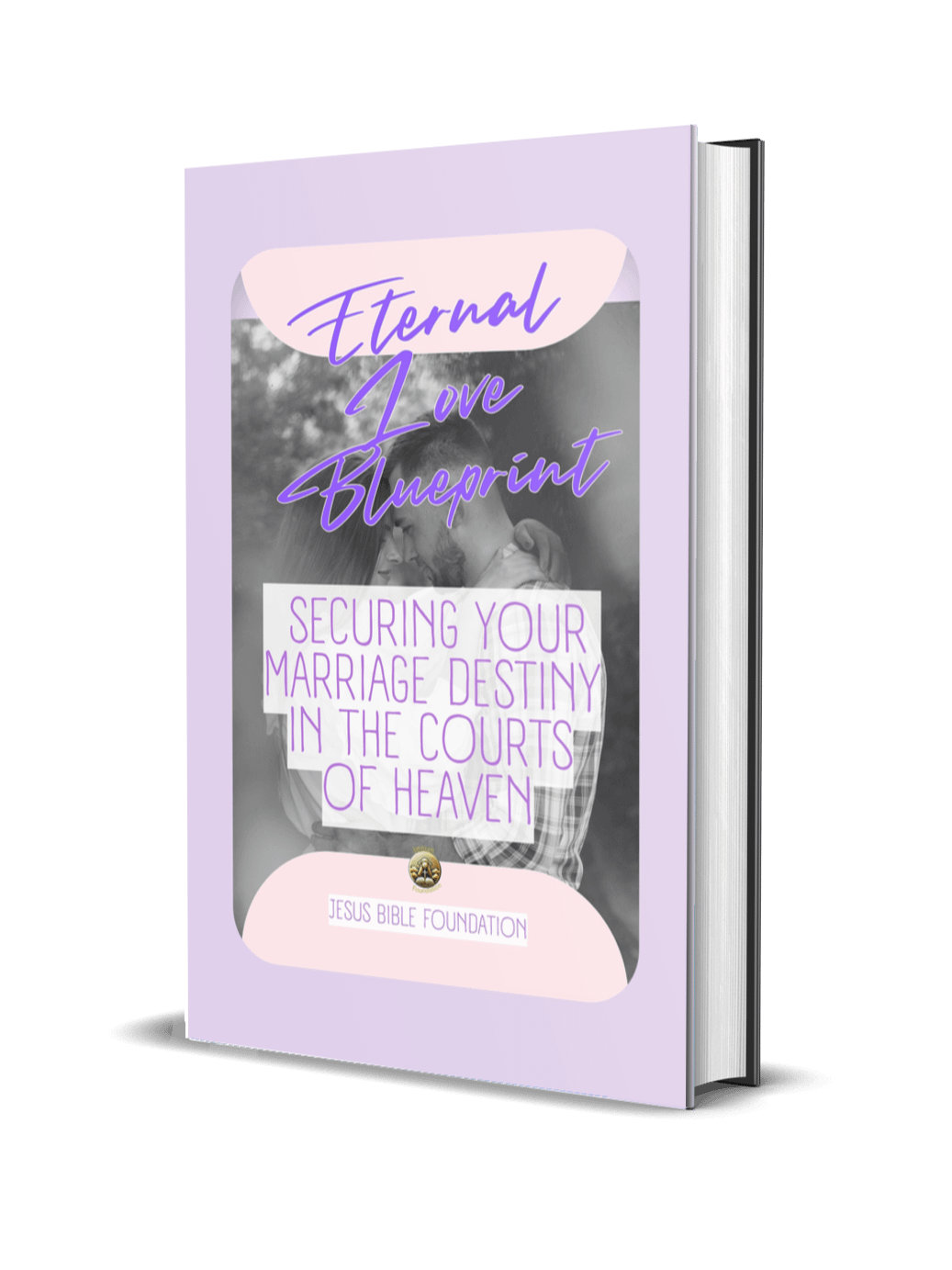 Eternal Love Blueprint: Securing Your Marriage Destiny in the Courts of Heaven product image (1)