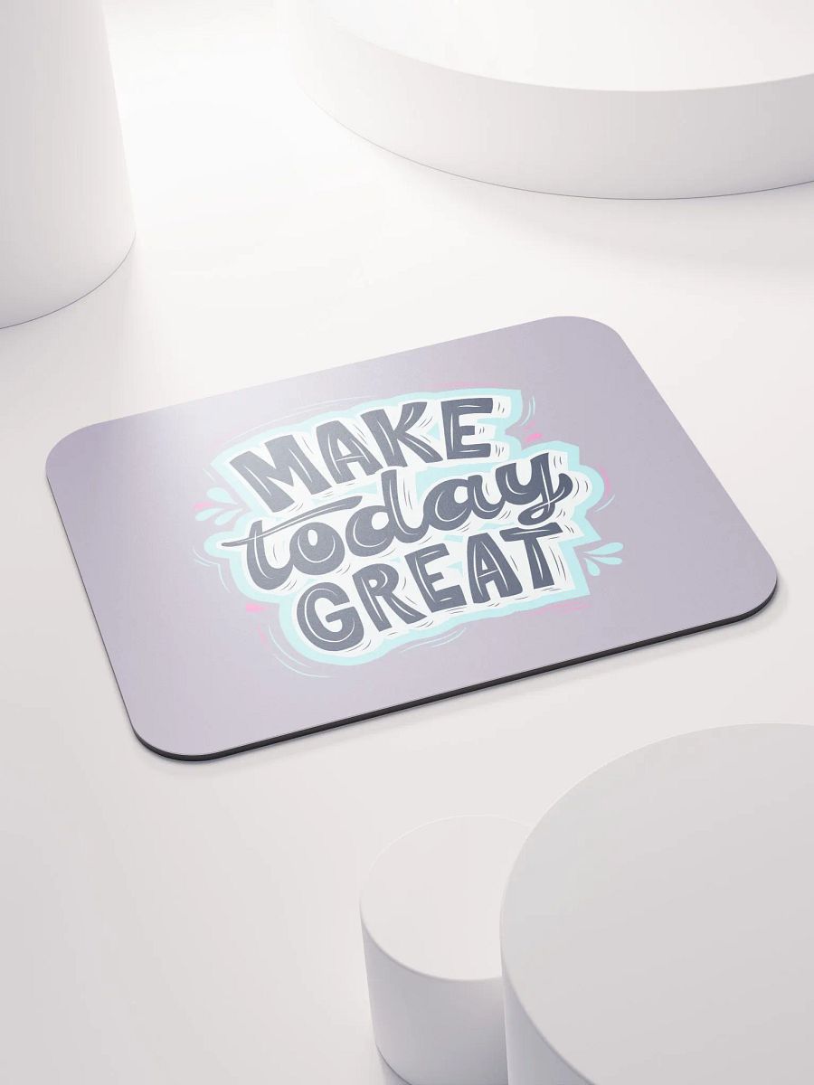 Make Today Great Mouse Pad product image (4)