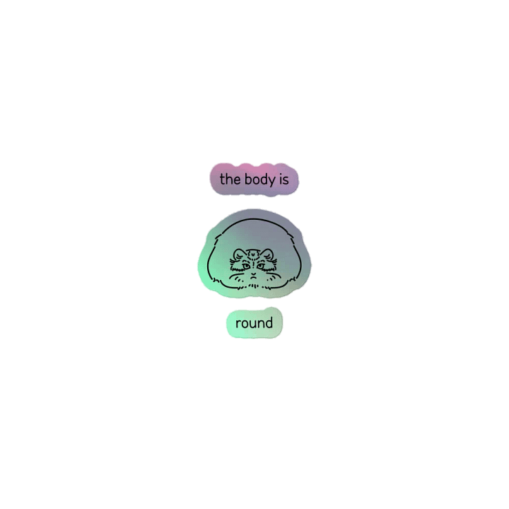 The Body Is Round - Holo Sticker product image (1)