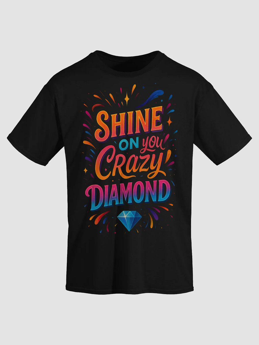 Shine On You Crazy Diamond – Bright Motivational T-Shirt product image (3)