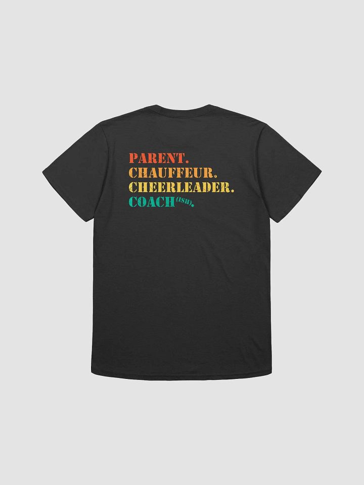 Parent. Chauffeur. Cheerleader. Coach-ish T-Shirt product image (1)