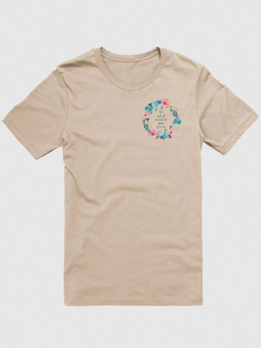 Do What Makes You Grow T-Shirt product image (8)