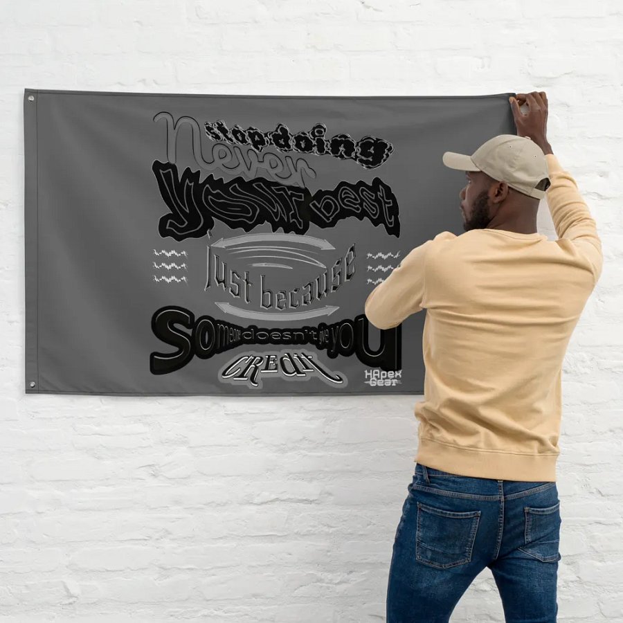 Never stop doing your best just because someone doesn't give you credit - Flag product image (11)