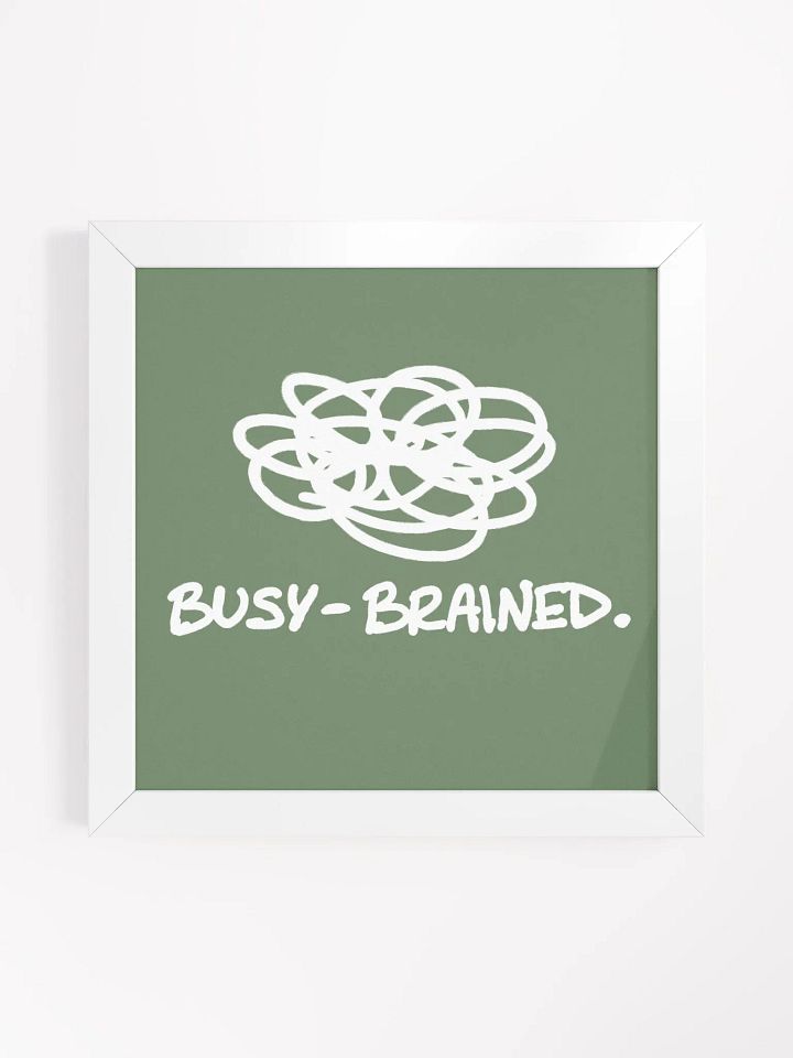 BUSY-BRAINED (sage and white) framed square poster product image (26)
