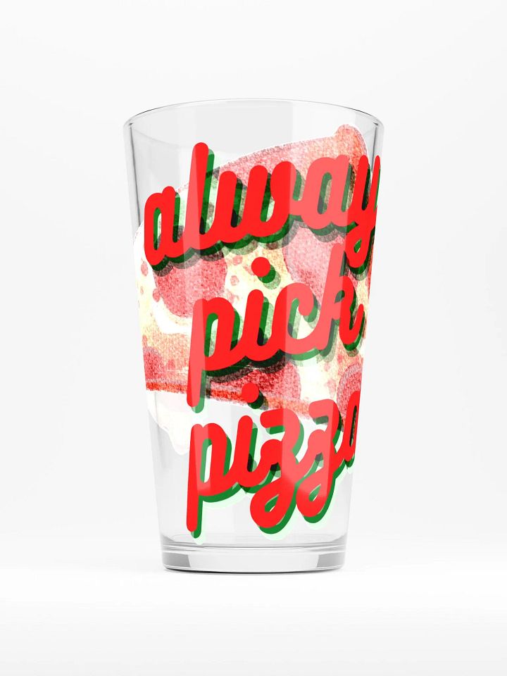 I Always Pick Pizza Pint Glass product image (1)