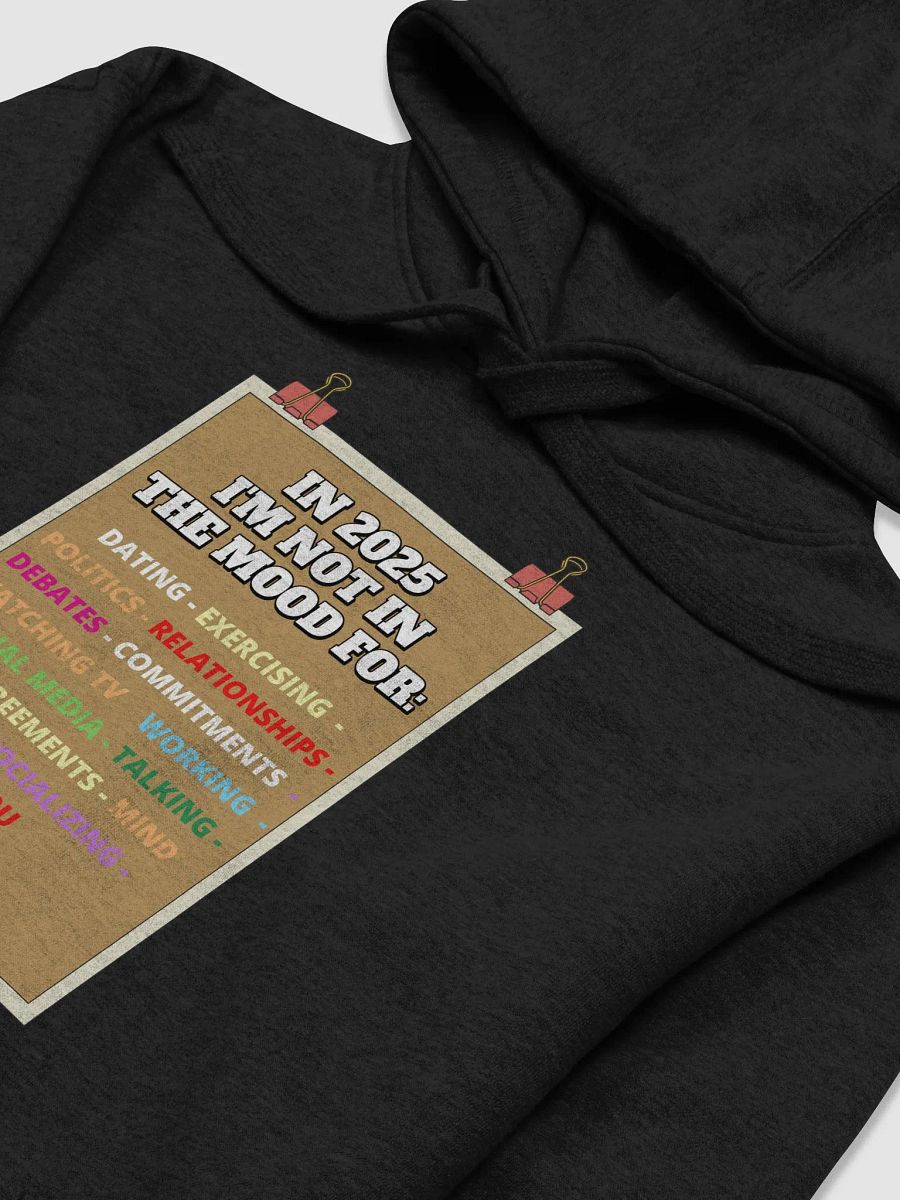 In 2025 I'm Not In The Mood Funny Hoodie product image (19)