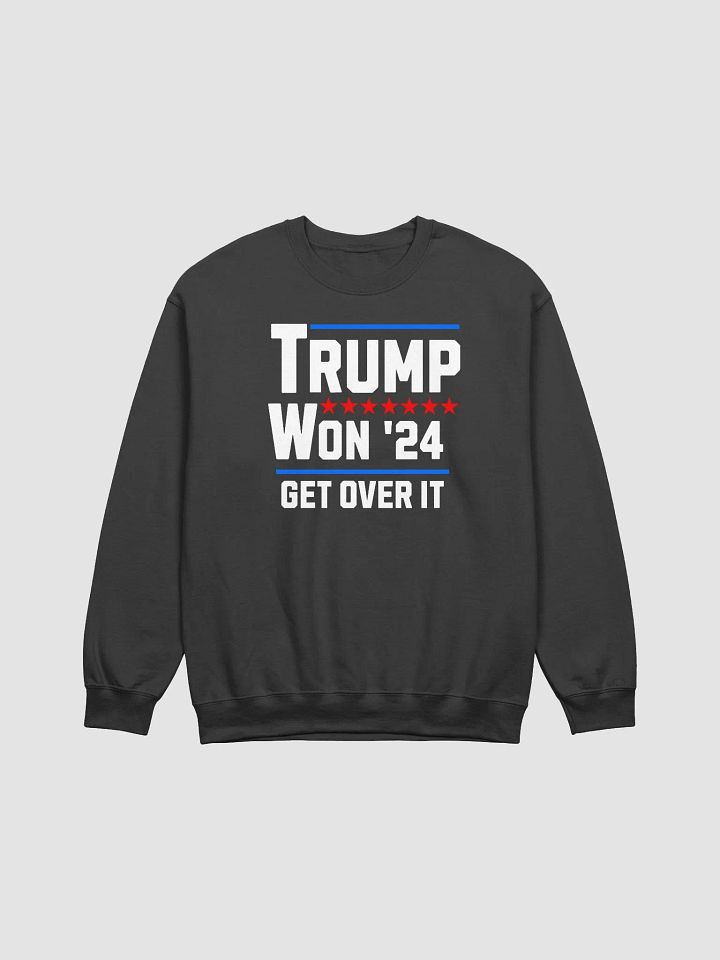 TRUMP WON 2024 GET OVER IT PATRIOTIC UNISEX SWEATSHIRT product image (2)