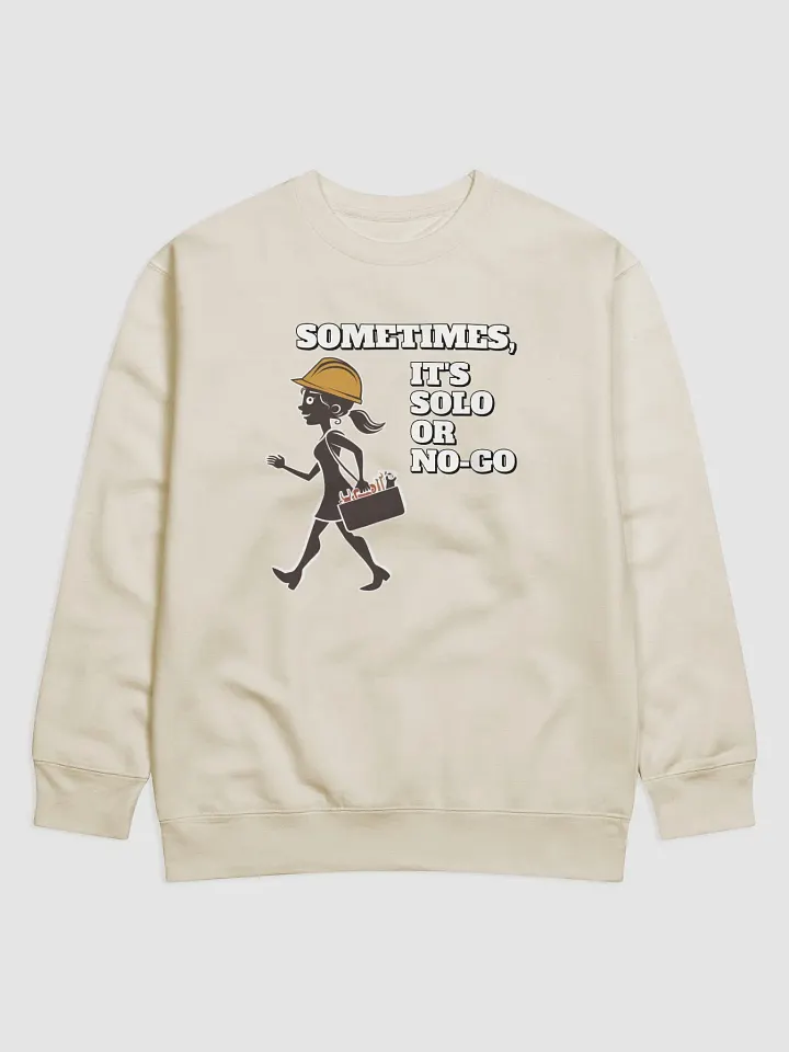 Sometimes, It's Solo or No-Go - Inspirational Sweatshirt product image (2)