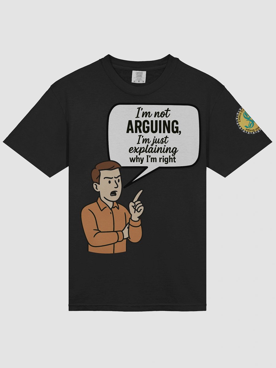 I'm not Arguing (Male) Comfort Colors Garment-Dyed Heavyweight T-Shirt Colors (1) product image (3)