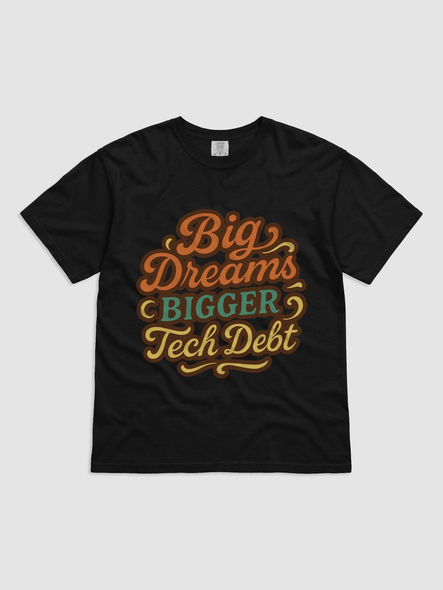 big dreams, bigger tech debt t-shirt product image (2)