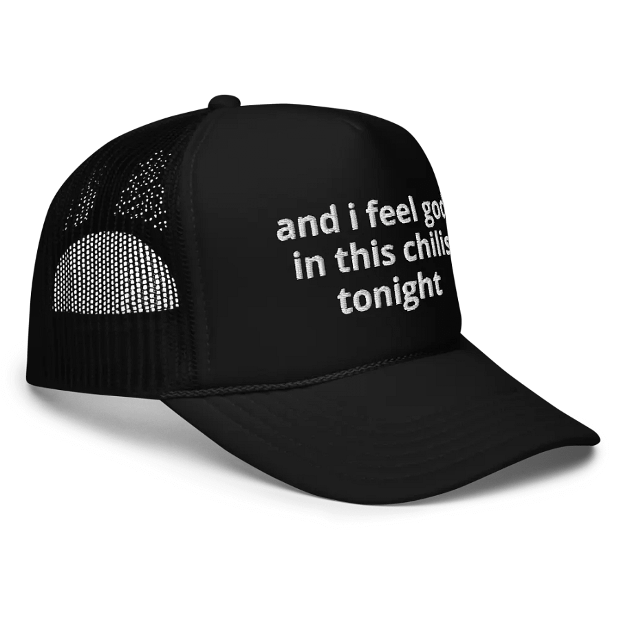 and i feel god in this chilis tonight - Embroidered Trucker Cap product image (3)