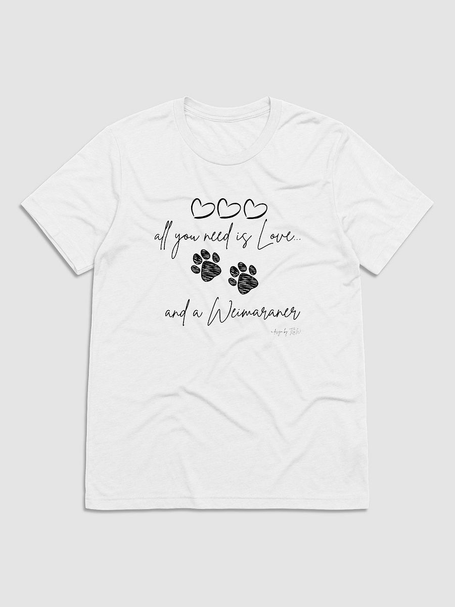 All Your Need is Love and a Weimaraner - Bella+Canvas Triblend Short Sleeve T-Shirt product image (2)