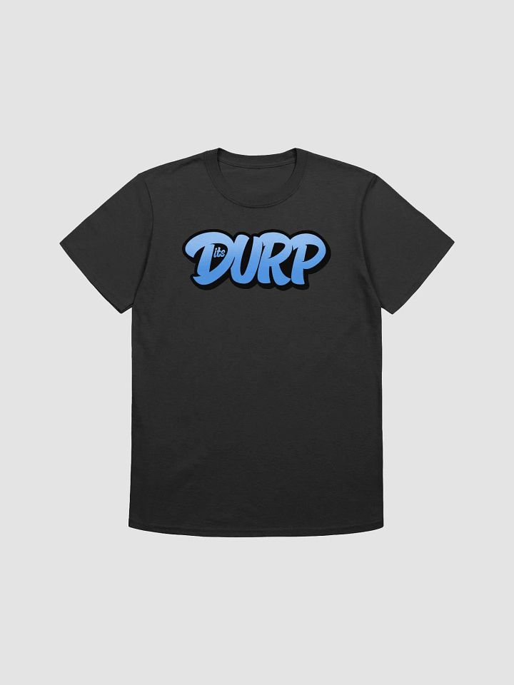 Its Durp graffiti name Unisex Tee product image (1)