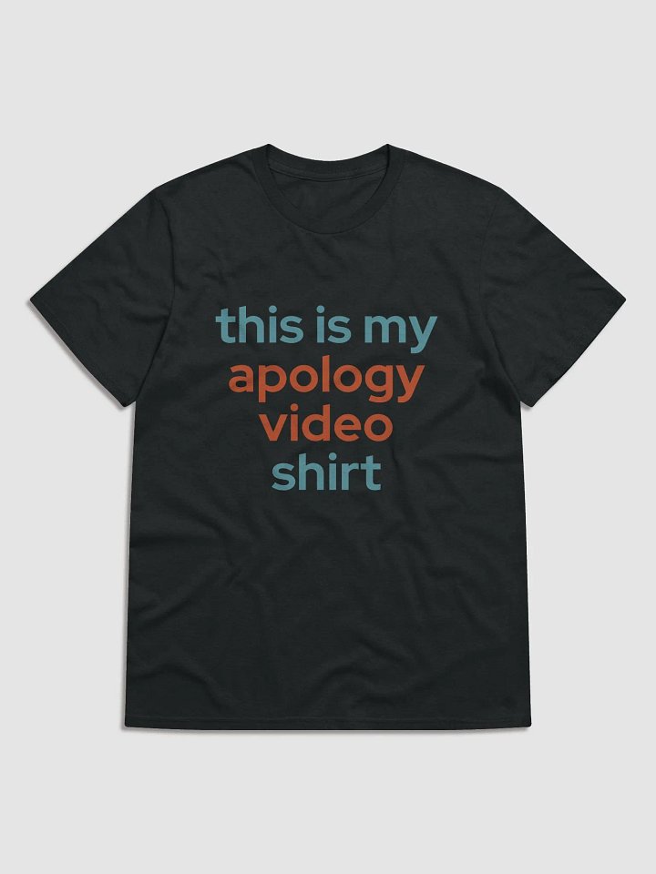 Apology Video T-Shirt product image (1)