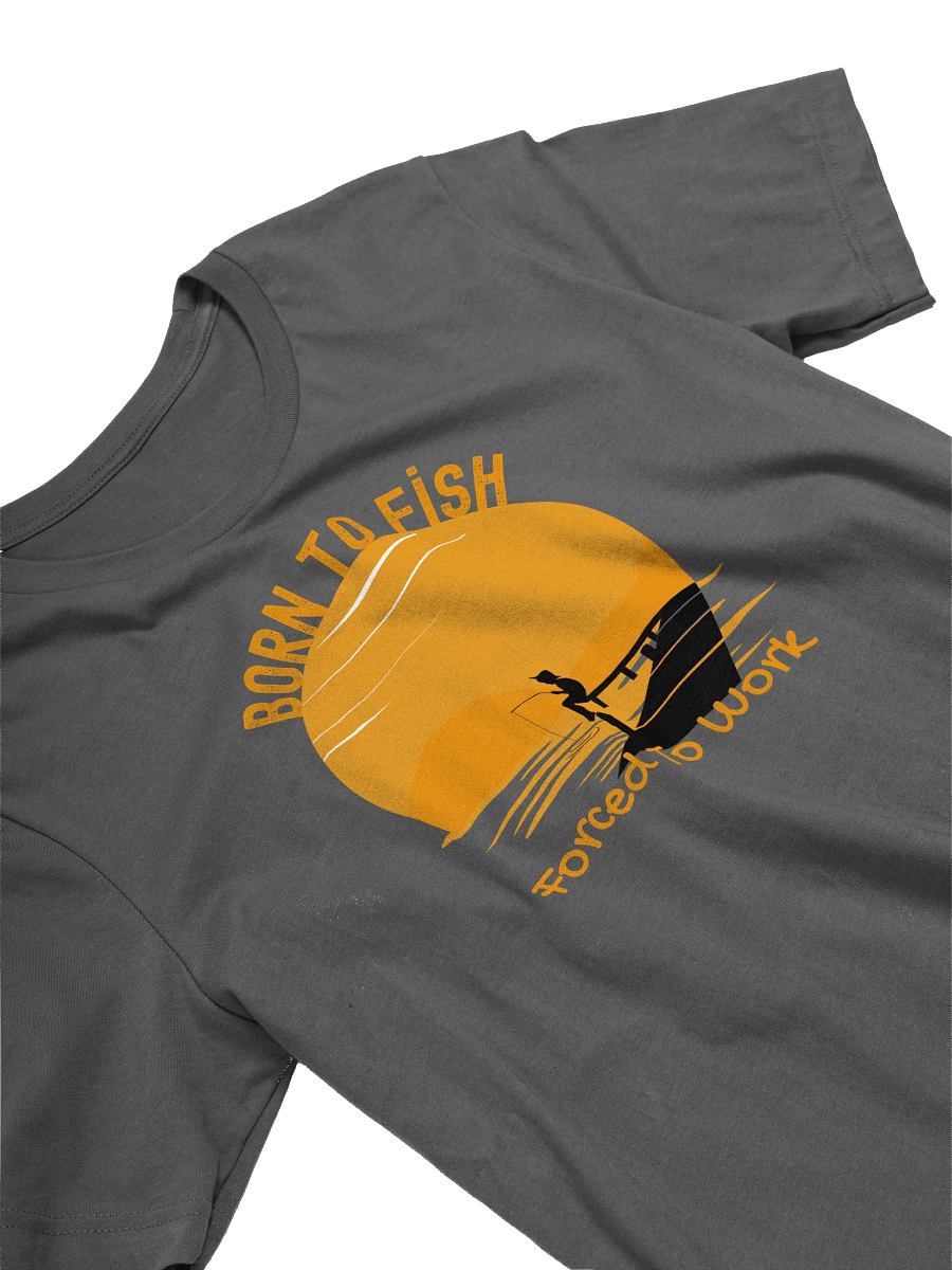 Born to Fish, Forced to Work T-Shirt - Funny Fishing Gift for Dads, Anglers & Outdoor Lovers, Fishing Lover Top product image (24)