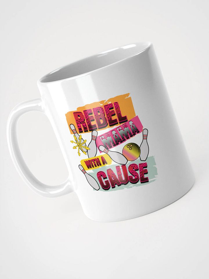 Rebel Mama With A Cause Bowling Mug product image (2)