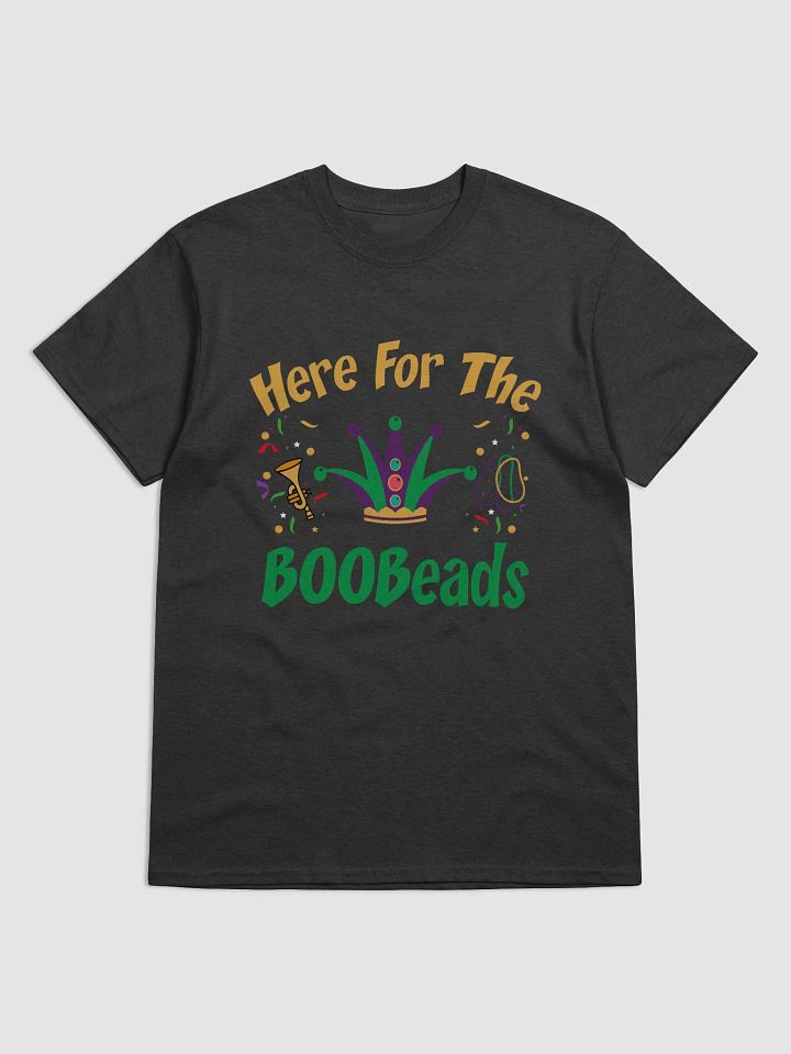 "Here For The BOOBeads" Mardi Gras T-Shirt product image (1)