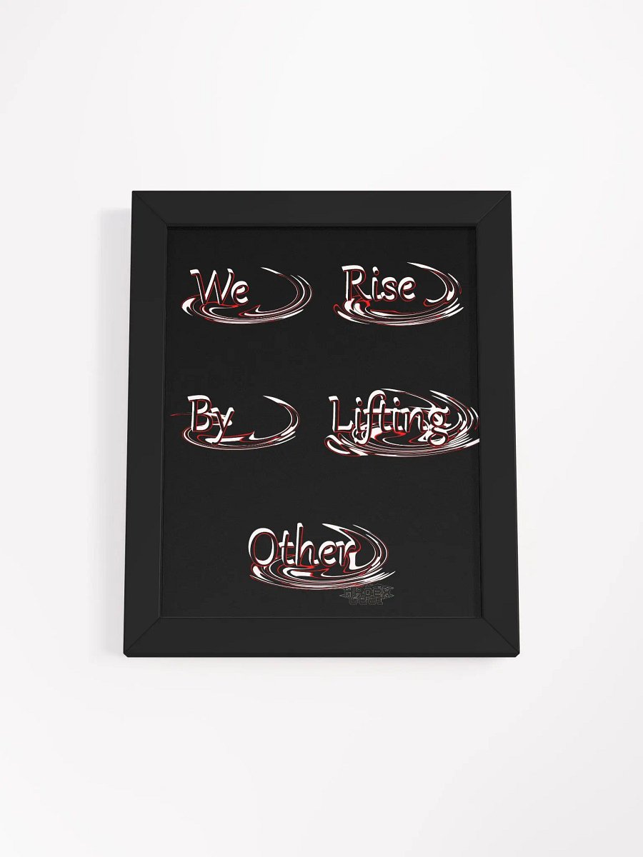 We Rise By Lifting Other - Framed - Black - High-Quality Poster product image (1)