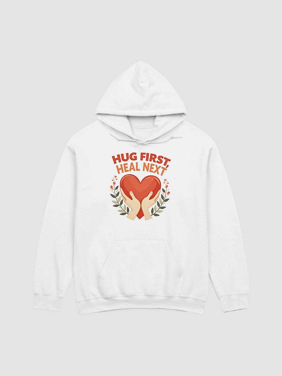 Hug First, Heal Next Hoodie product image (10)