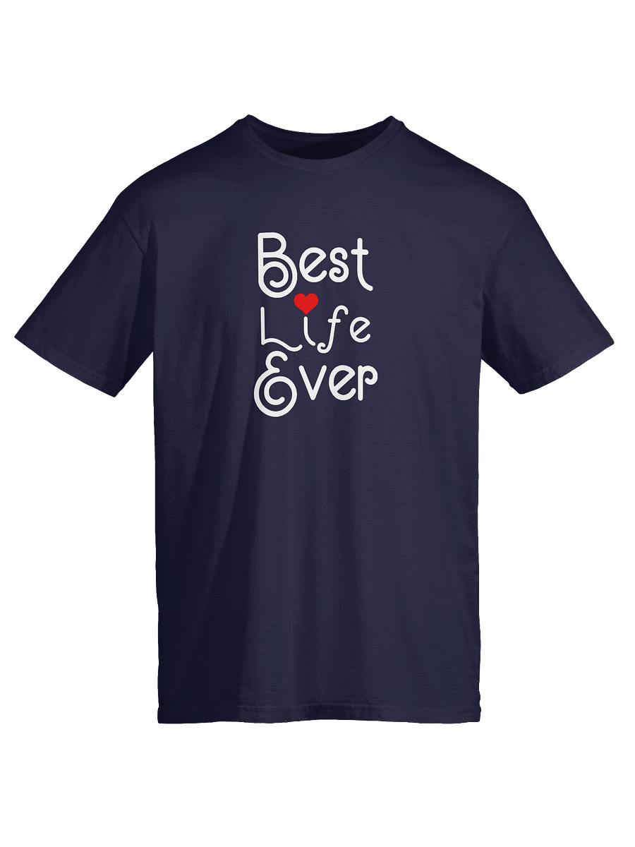 Best Life Ever Unisex T-Shirt product image (4)