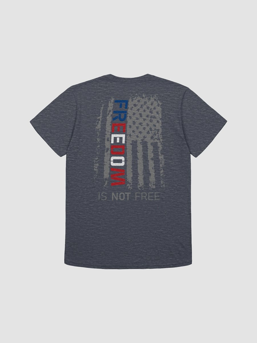 Freedom is NOT Free Unisex T-Shirt | Grey Text product image (7)
