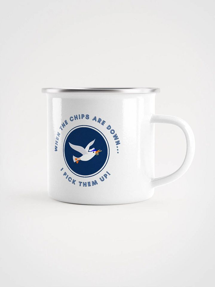 When the Chips are Down I Pick Them Up! Enamel Mug product image (1)