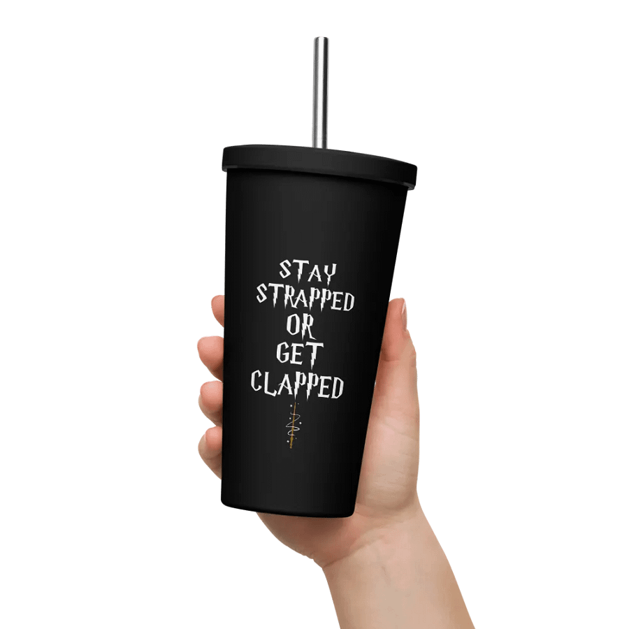 Stay Strapped Or Get Clapped! Cup product image (12)