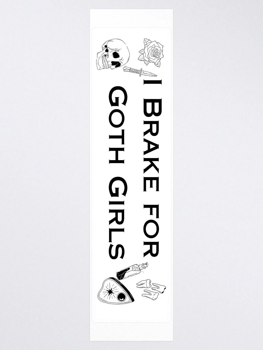 I Brake For Goth Girls Bumper Sticker - White product image (3)