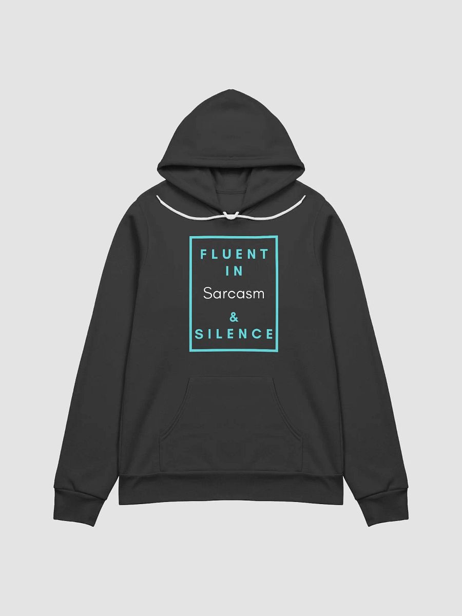 Fluent in Sarcasm & Silence Hoodie product image (1)