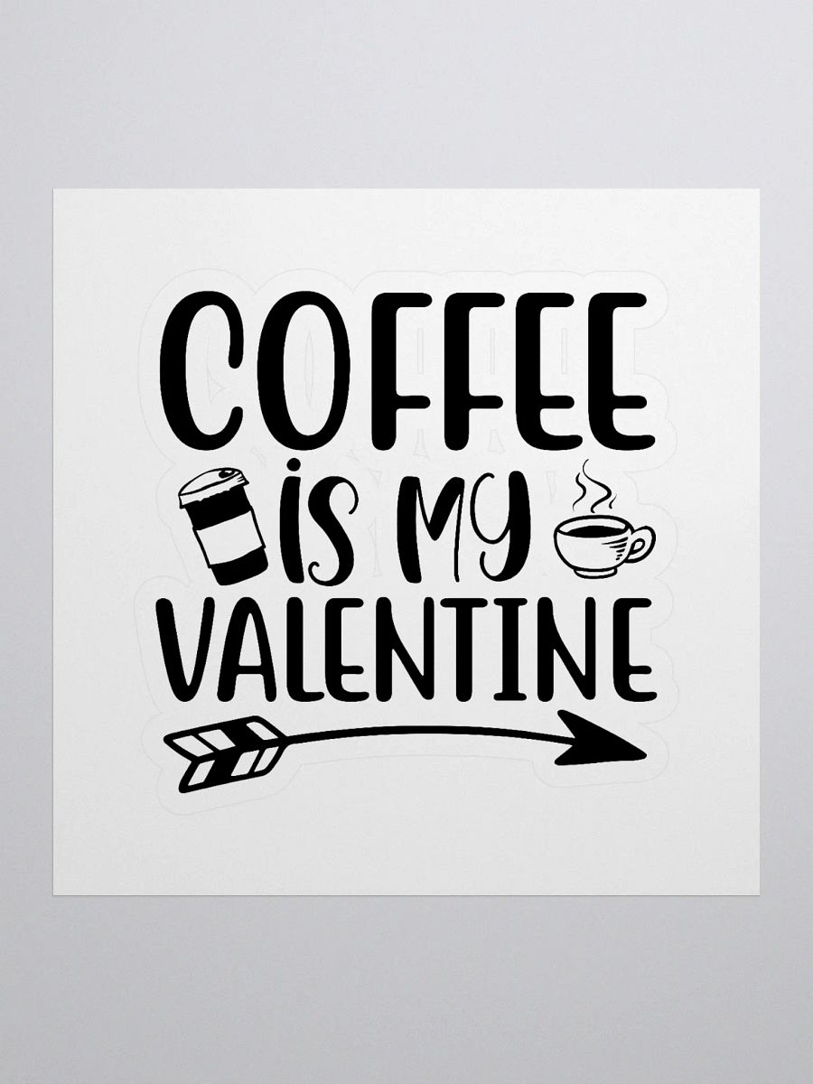 Coffee is My Valentine. product image (1)