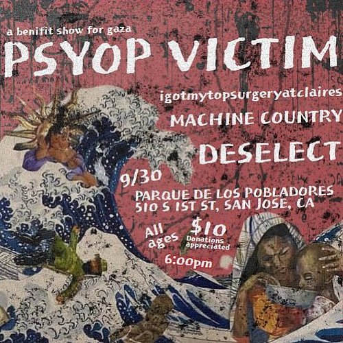 San Jose punk/hxc/noize benefit show for 🍉

September 30th, 6:00PM
Parque de los Pobladores
510 S. 1st St. San Jose, CA

feat...