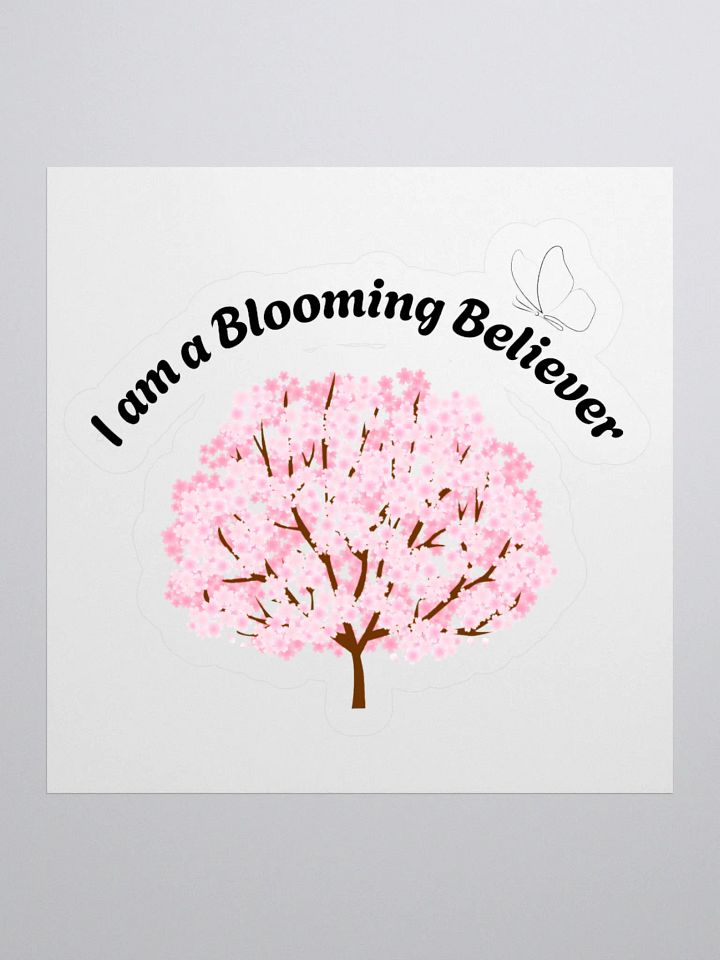I am a Blooming Believer Kiss Cut Sticker product image (1)