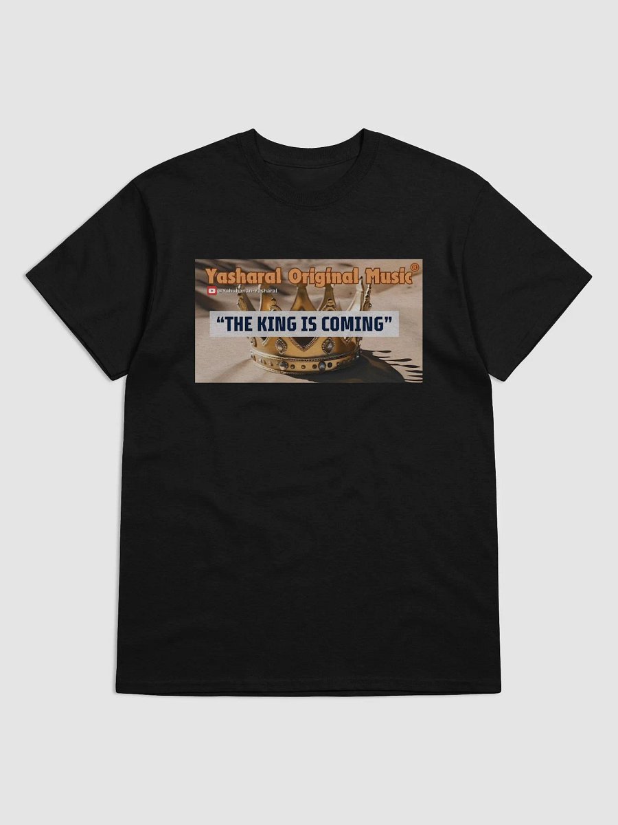 Yasharal Original Music: The King Is Coming | T-Shirt product image (1)