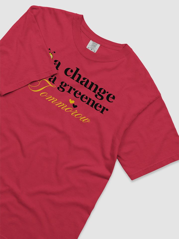 Bee A Change For a Greener Tomorrow, Earth Day Comfort Colors T-shirt product image (2)