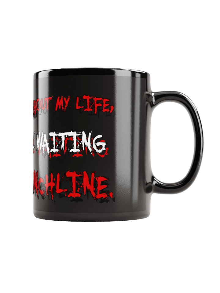 I’D MAKE A JOKE ABOUT MY LIFE....BLACK MUG product image (1)