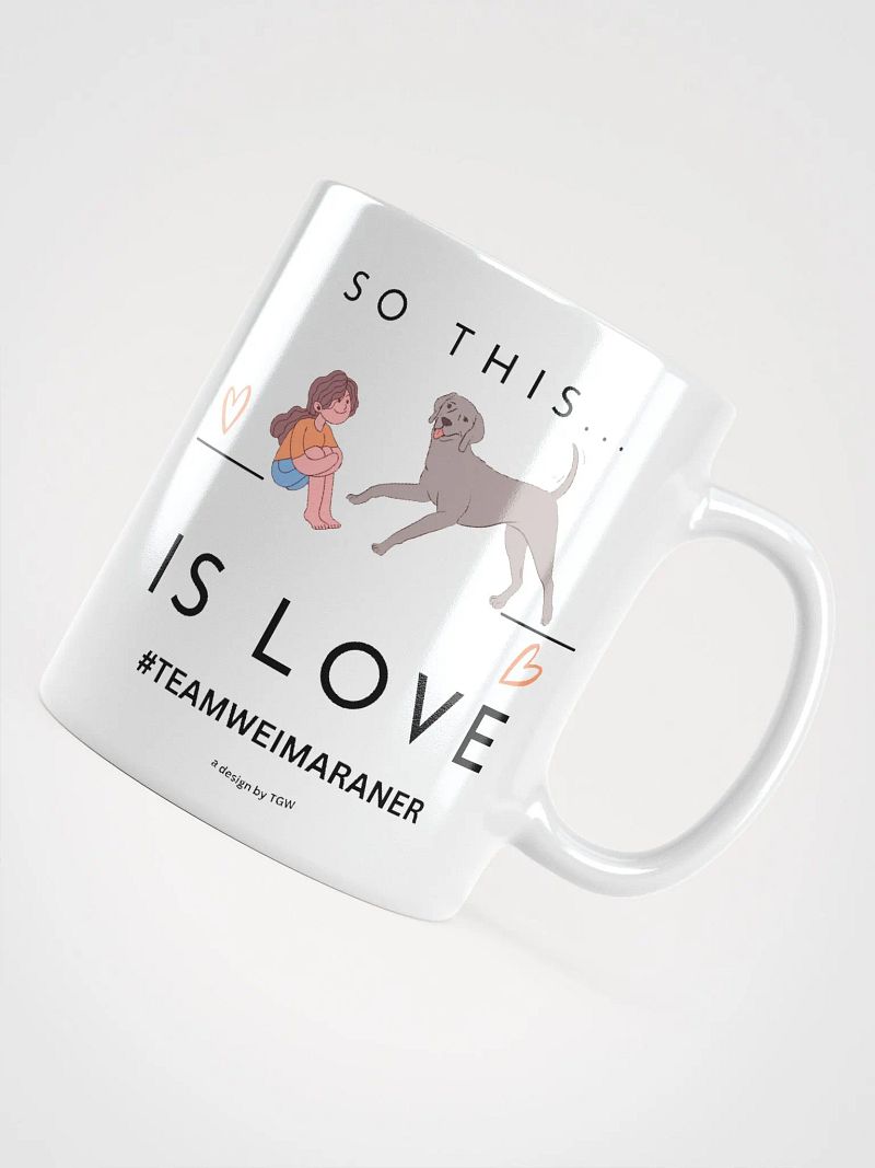 So this...Is Love - White Glossy Mug