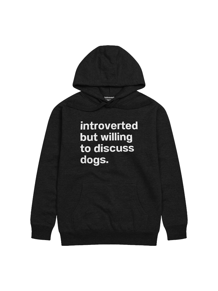 introverted but willing to discuss dogs. Unisex Hoodie product image (7)