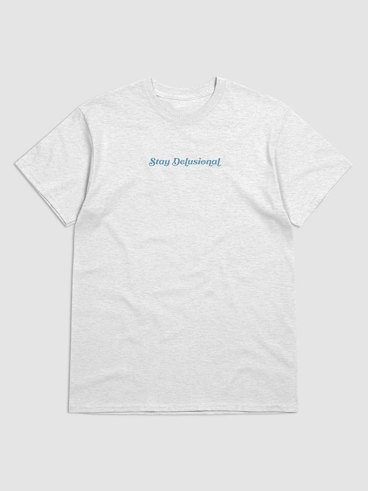 Stay Delusional T-Shirt product image (1)
