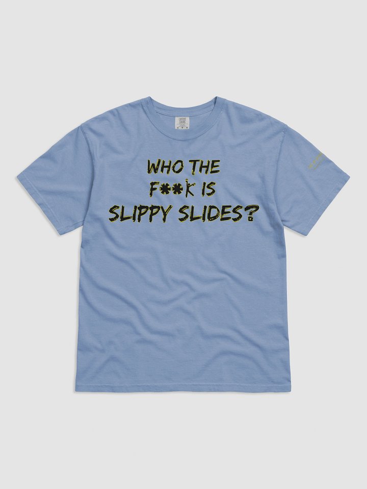 Who The Folk is Slippy Slides? T-Shirt product image (71)