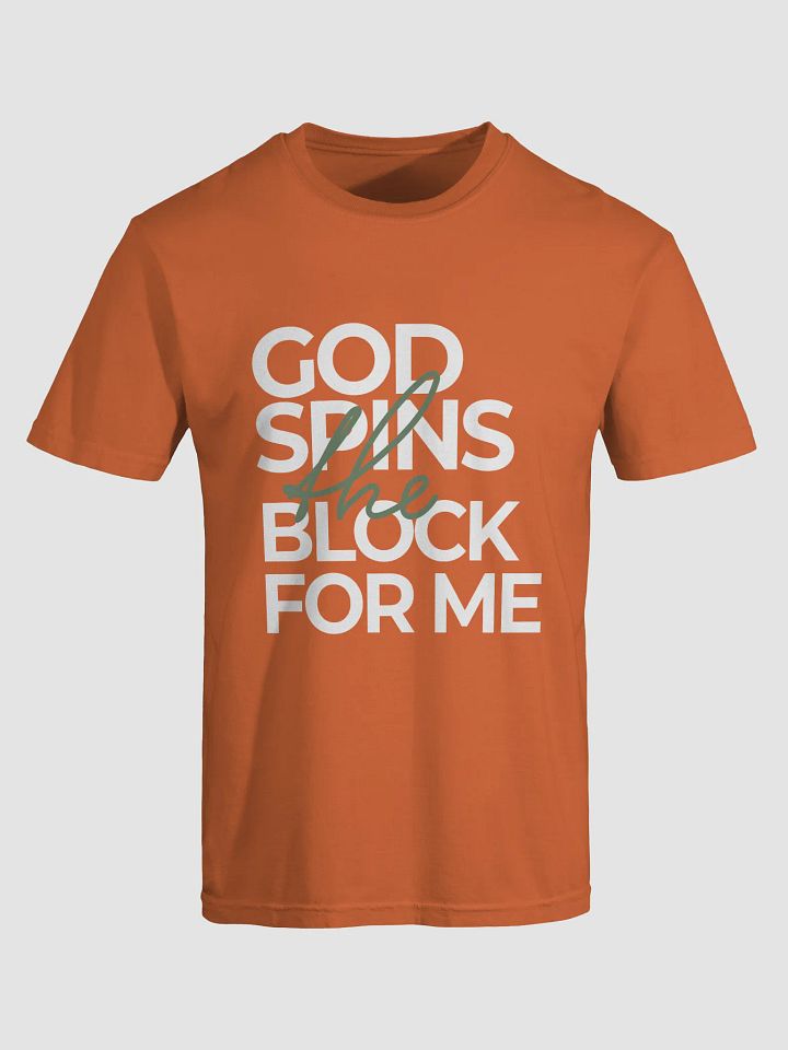 God Spins The Block For Me Tee V1 product image (2)