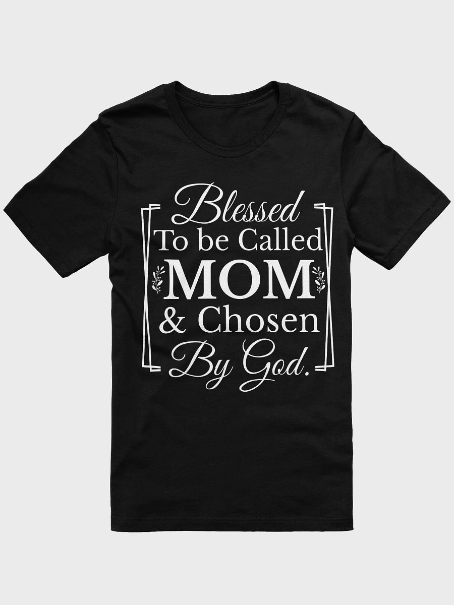 Chosen By God Mom, Bella Canvas T-shirt product image (2)