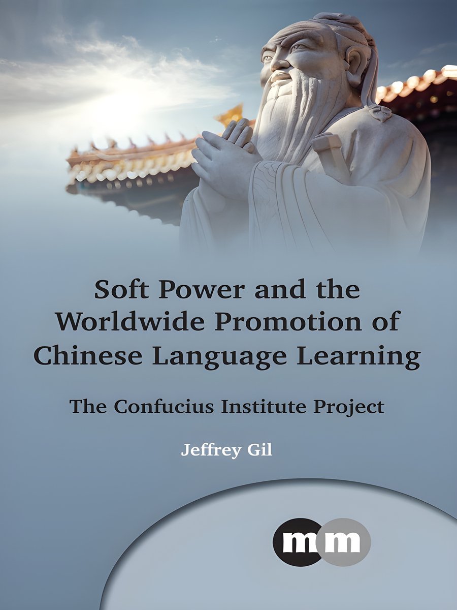 Soft Power and the Worldwide Promotion of Chinese Language Learning: The Confucius Institute Project (Multilingual Matters, 167) (Volume 167) product image (1)