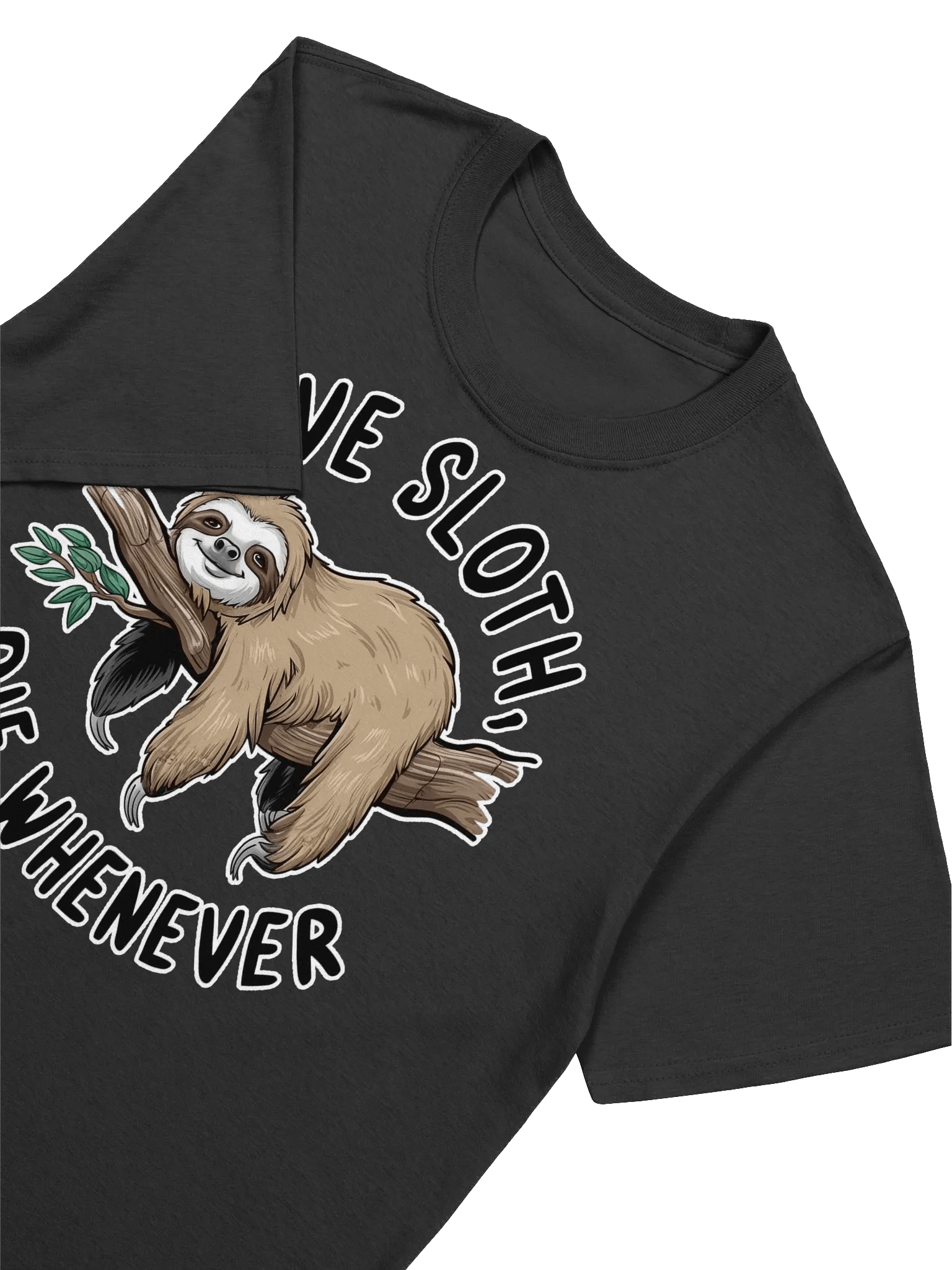 Sloth Lover - Live Sloth, Die Whenever - The Ultimate Relaxation Mantra T-Shirt product image (20)