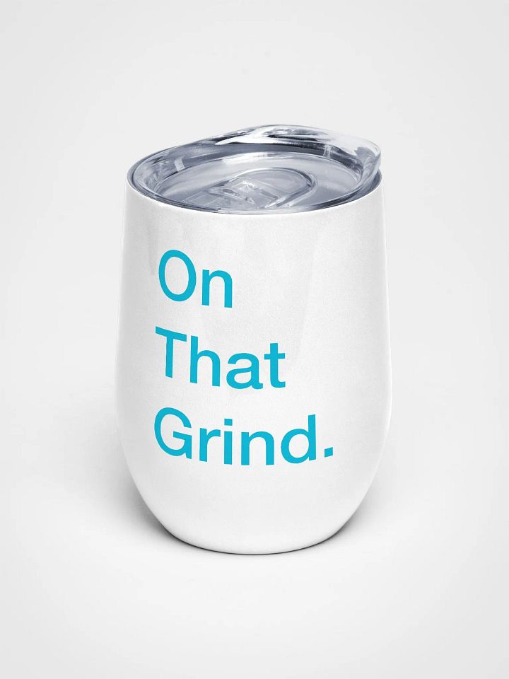 On That Grind Wine Tumbler product image (1)