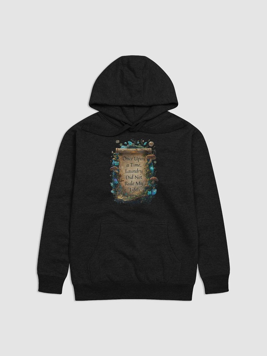 Once Upon a Time, Laundry Did Not Rule My Life – Funny Mom Hoodie, Parenting Humor, Cozy Gift for Moms product image (8)