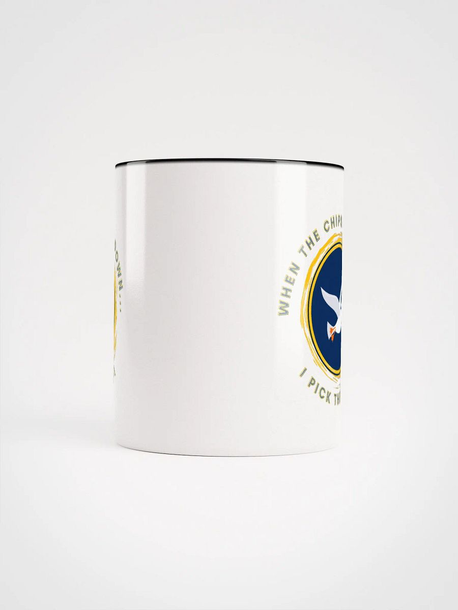 When the Chips are Down I Pick Them Up! Ceramic Mug with Colour inside product image (67)