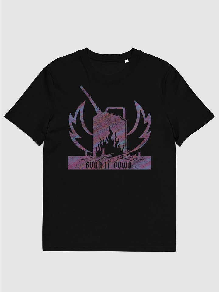 "Burn it down" Shirt (100% organic cotton) product image (1)