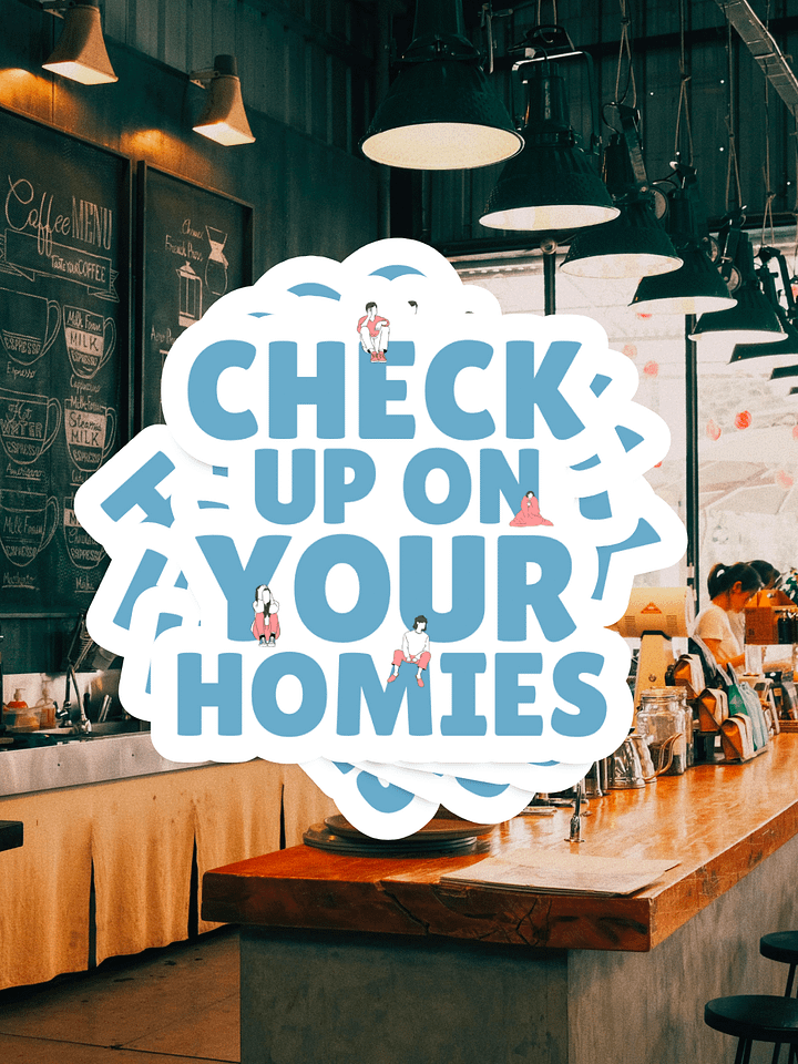 Check Up On Your Homies Sticker product image (1)