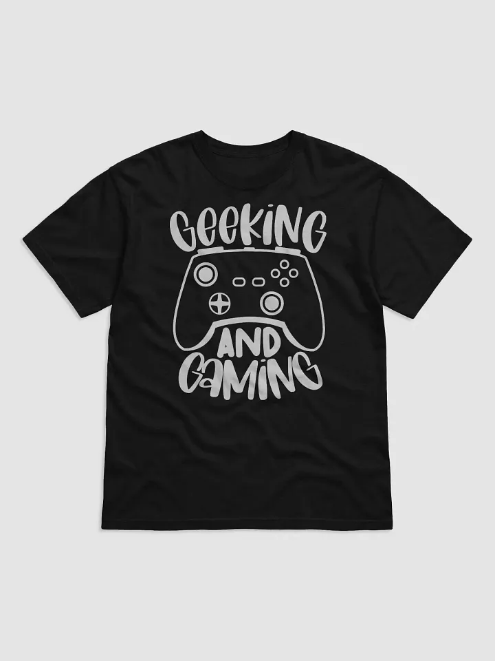 Geeking And Gaming Tee product image (1)